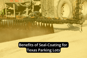 A machine applies seal-coating to a parking lot surface; text overlay reads "Benefits of Seal-Coating for Texas Parking Lots—an essential step in parking lot maintenance.