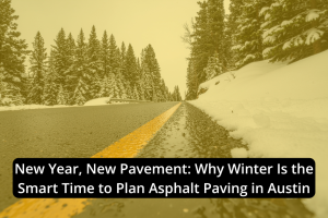 A paved road with a yellow dividing line runs through a snowy, tree-lined landscape; text discusses planning asphalt paving in Austin during winter.