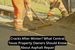 Workers in safety gear use shovels to spread fresh asphalt on a road. Text overlay highlights Asphalt repair tips for Central Texas property owners after winter.